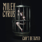 Miley Cyrus - Can't Be Tamed - Single Cover