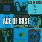 Ace of Base - Singles of the 90s - Cover