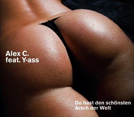 Alex C feat. Y-Ass - Du hast den schönsten Arsch der Welt 2007 - Cover