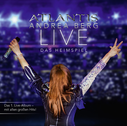 Andrea Berg - Atlantis - LIVE Das Heimspiel