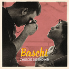 Baschi - "Zwüsche dir und mir" - 2015 - Cover