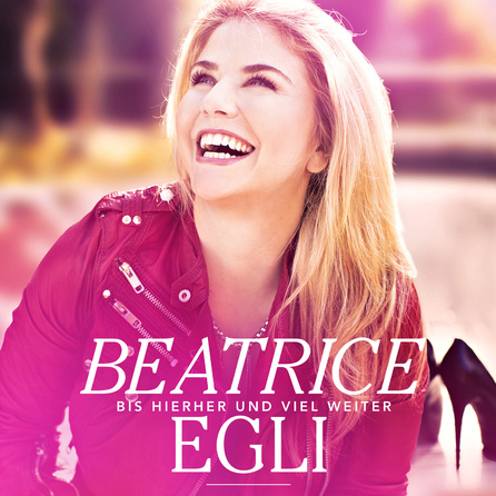 Beatrice Egli - Bis hierher und viel weiter - Cover