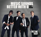 Big Time Rush - Music Souns Better With U - Single Cover