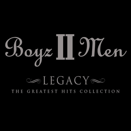 Boyz II Men - Legacy - The Greatest Hits Collection - Album Cover