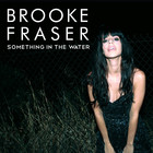 Brooke Fraser - Something In The Water - Single Cover