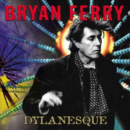 Bryan Ferry - Dylanesque - Cover