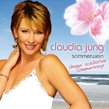 Claudia Jung - Sommerwein - Meine schönsten Sommersongs - Cover