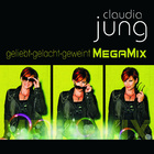 Claudia Jung - Geliebt gelacht geweint (MegaMix) - Album Cover