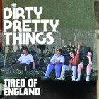 Dirty Pretty Things - Tired Of England - Cover
