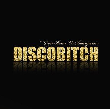 Discobitch - C'est beau la bourgeoisie - Cover