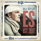 DJ Ötzi - "Es ist Zeit" - Cover
