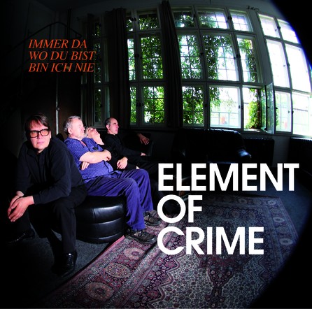 Element Of Crime - Immer da wo du bist bin ich nie - Cover