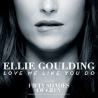 Ellie Goulding - Love Me Like You Do (Fifty Shades Of Grey)