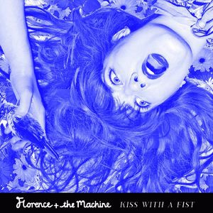 Florence + The Machine - Kiss With A Fist - Single Cover