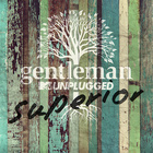 Gentleman - MTV Unplugged - Superior Cover