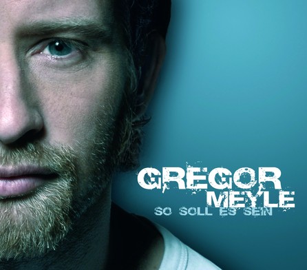 Gregor Meyle - So soll es sein - Cover Album