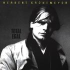 Herbert Grönemeyer - Total egal - Album Cover