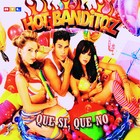 Hot Banditoz - Que Si, Que No - Cover