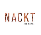 Jay Khan - Nackt - Single Cover