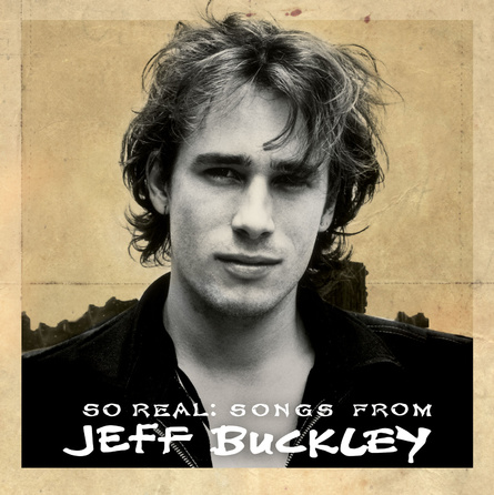 Jeff Buckley - So Real: Songs From Jeff Buckley