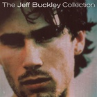 Jeff Buckley - The Jeff Buckley Collection