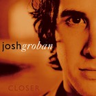 Josh Groban - Closer - Cover