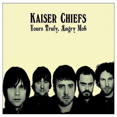 Kaiser Chiefs - Yours Truly, Anry Mob - Cover