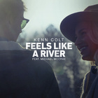 Kenn Colt - Feels Like A River (feat. Michael McCrae) Single Cover
