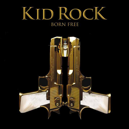 Kid Rock - Born Free 2T