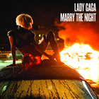 Lady GaGa - Marry The Night - Single Cover