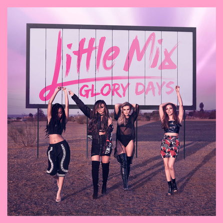 Little Mix - Glory Days - Cover
