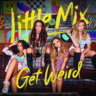 Little Mix - Get Weird - Cover