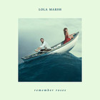 Lola Marsh - Remember Roses - Album Cover (2017)