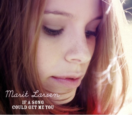 Marit Larsen - If A Song Could Get Me You - Cover Single
