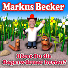 Markus Becker - Hörst Du die Regenwürmer husten? - Single Cover