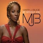 Mary J. Blige - Be Without You - Cover