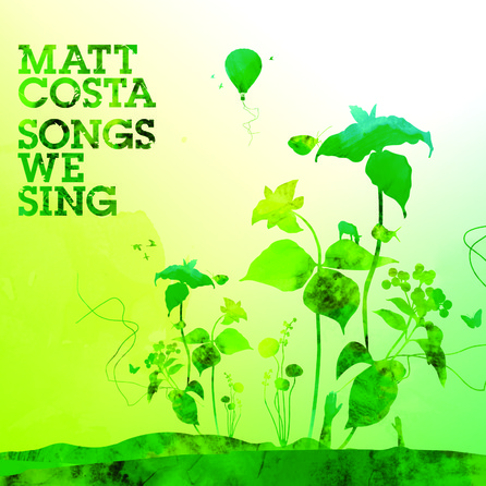 Matt Costa - Songs We Sing - Cover