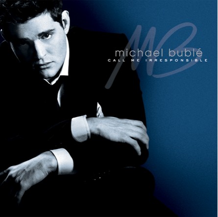 Michael Bublé - Call Me Irresponsible 2007 - Cover