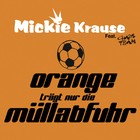 Mickie Krause - Orange trägt nur die Müllabfuhr - Cover