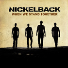 Nickelback - When We Stand Together - Single Cover