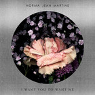 Norma Jean Martine - I Want You To Want Me - Singel Cover