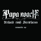 Papa Roach - Naked And Fearless - Cover
