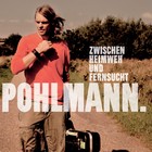 Pohlmann - Zwischen Heimweh und Fernsucht - Cover