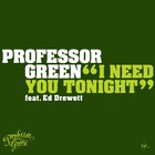 Professor Green Ed Drewett - I Need You Tonight - Single Cover