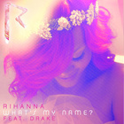 Rihanna - What's My Name (feat. Drake) - Single Cover