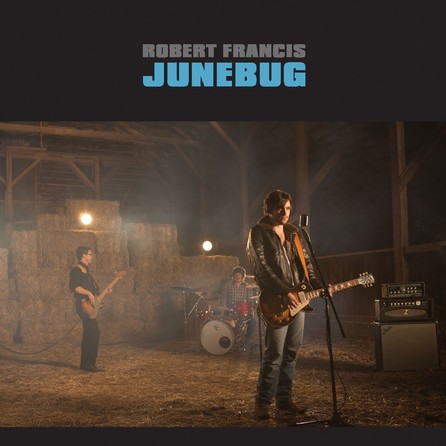Robert Francis - Junebug - Cover