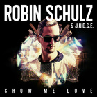 Robin Schulz & J.U.D.G.E. - Show Me Love - Cover