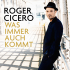 Roger Cicero - Was immer auch kommt - Cover