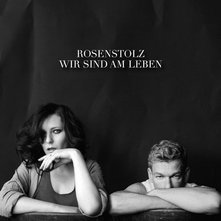 Rosenstolz - Wir sind am Leben - Album Cover