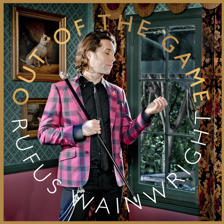 Rufus Wainwright - Out Of The Game - 01